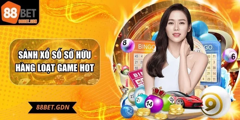 Sảnh xổ số sở hữu hàng loạt game hot