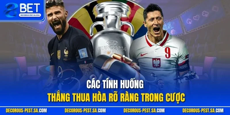 Các tính huống thắng thua hòa rõ ràng trong cược