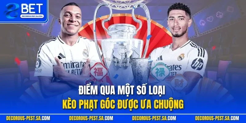 Điểm qua một số loại kèo phạt góc được ưa chuộng