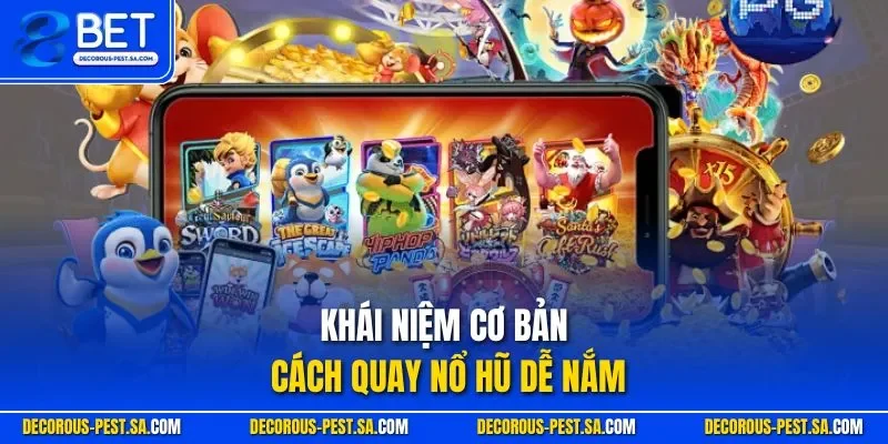 Khái niệm cơ bản cách quay nổ hũ dễ nắm