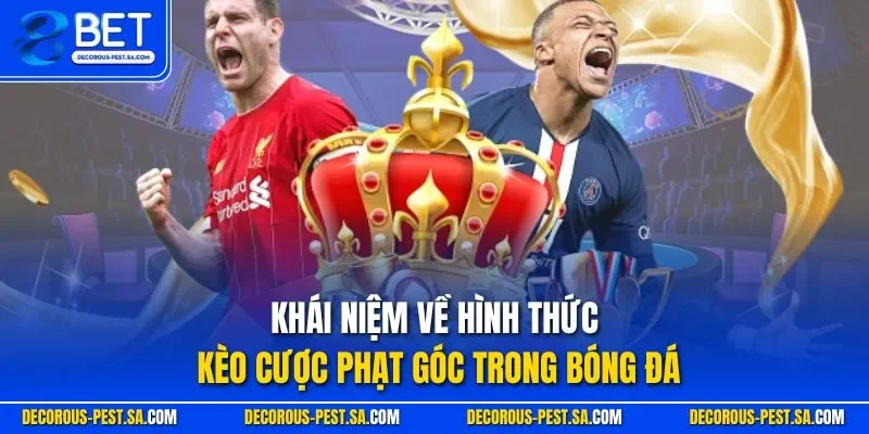 Khái niệm về hình thức kèo cược phạt góc trong bóng đá