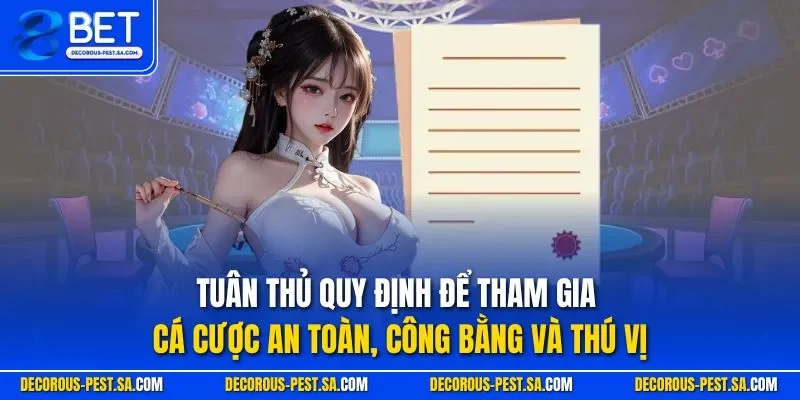 Tuân thủ quy định để tham gia cá cược an toàn, công bằng và thú vị