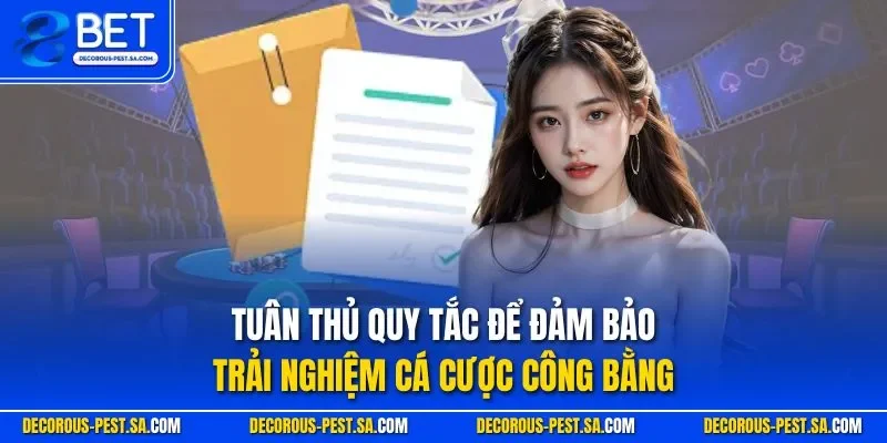 Tuân thủ quy tắc để đảm bảo trải nghiệm cá cược công bằng